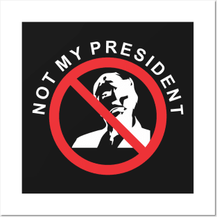 not my president Posters and Art